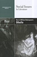 Race in William Shakespeare's Othello 0737758147 Book Cover