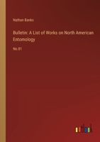 Bulletin: A List of Works on North American Entomology: No.81 3385306558 Book Cover