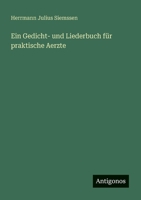 Ein Gedicht- und Liederbuch für praktische Aerzte (German Edition) 3386373550 Book Cover