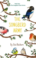 The Songbird Army: Can a choir of small voices rise up against a gang of bullies? 1068178213 Book Cover