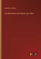 Die Bibliotheken der Klöster des Athos 3563160104 Book Cover