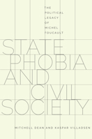 State Phobia and Civil Society: The Political Legacy of Michel Foucault 0804796971 Book Cover