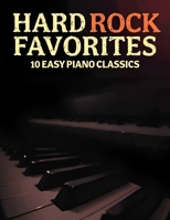 Hard Rock Favorites: 10 Easy Piano Classics B0DXR7GB1R Book Cover