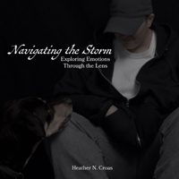 Navigating the Storm: Exploring Emotions Through the Lens B0BVT3K16F Book Cover