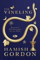 The Vineling: The Children of the Vine, Episode I B0B7QGTMTX Book Cover