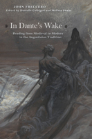 In Dante's Wake: Reading from Medieval to Modern in the Augustinian Tradition 0823264289 Book Cover