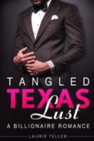 Tangled Texas Lust 1530888948 Book Cover