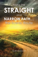 Along the Straight and Narrow Path...the Scenic Route B0G6NNCLDF Book Cover