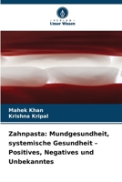 Zahnpasta: Mundgesundheit, systemische Gesundheit - Positives, Negatives und Unbekanntes (German Edition) 6630222660 Book Cover
