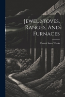 Jewel Stoves, Ranges, And Furnaces 1022573454 Book Cover