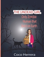 The Undead Girl: Only Zombie Human That Exists on Earth 1777629314 Book Cover