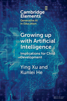 Growing up with Artificial Intelligence: Implications for Child Development 1009503863 Book Cover