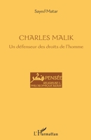 Charles Malik: Un défenseur des droits de l'homme (Pensée Religieuse Et Philosophique Arabe) (French Edition) 2343112185 Book Cover