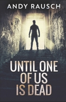 Until One Of Us Is Dead 486750663X Book Cover
