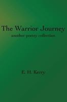 The Warrior Journey: Another Poetry Collection 1514228122 Book Cover