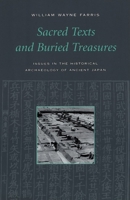 Sacred Texts and Buried Treasures: Issues on the Historical Archaeology of Ancient Japan 0824820304 Book Cover