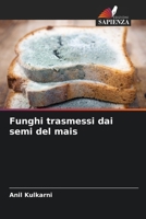 Funghi trasmessi dai semi del mais (Italian Edition) 6209819370 Book Cover