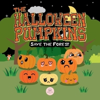 The Halloween Pumpkins Save the Forest: A Children's Story Book About Emotions for Kids Ages 3-6 (Children's picture books) 8412943058 Book Cover