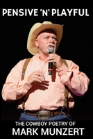 Pensive 'N' Playful: The Cowboy Poetry of Mark Munzert B0FJM73CT8 Book Cover