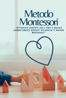 Metodo Montessori: "Affrontare conflitti con i figli e gestire comportamenti difficili attraverso il metodo Montessori" 1804349046 Book Cover