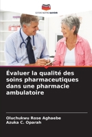 Évaluer la qualité des soins pharmaceutiques dans une pharmacie ambulatoire (French Edition) 6208106192 Book Cover