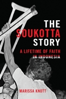 The Soukotta Story: A Lifetime of Faith in Indonesia 0473640252 Book Cover