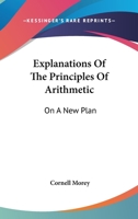 Explanations of the Principles of Arithmetic On a New Plan 143253405X Book Cover