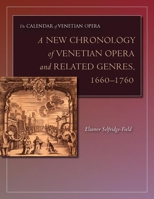 A New Chronology of Venetian Opera and Related Genres, 1660-1760 (The Calendar of Venetian Opera) 0804744378 Book Cover