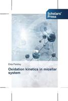 Oxidation kinetics in micellar system 3639705688 Book Cover