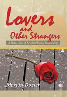 Lovers and Other Strangers: A Poetic View of the Male/Female Relationship 1479795186 Book Cover