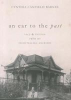 An Ear to the Past: Fact & Fiction from My Storytelling Ancestry 1620241447 Book Cover