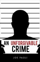 An Unforgivable Crime 1620240645 Book Cover
