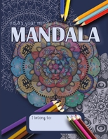 Mandala Coloring Book: Relax Your Mind By Coloring 30 Beautiful Mandalas | Perfect For All Skill Levels B096TRV9X7 Book Cover