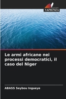 Le armi africane nei processi democratici, il caso del Niger 620728531X Book Cover