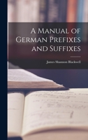 A Manual of German Prefixes and Suffixes 1015967043 Book Cover