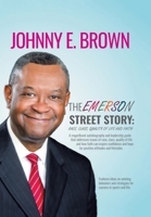 The Emerson Street Story: Race, Class, Quality of Life and Faith: In Business, Money, Politics, School, and More 1728370809 Book Cover