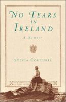 No Tears in Ireland: A Memoir 0743201930 Book Cover