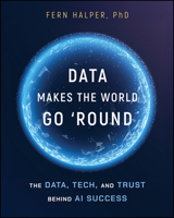Data Makes the World Go Round: Five Keys for Analytics and AI Maturity 1394390637 Book Cover