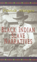 Black Indian Slave Narratives (Real Voices, Real History) 0895872986 Book Cover