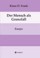 Der Mensch als Grenzfall 3746949165 Book Cover