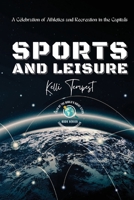 Sports and Leisure-A Celebration of Athletics and Recreation in the Capitals: Venues and Facilities: Iconic and Upcoming 587281156X Book Cover