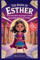 The Book of Esther: God’s Hidden Story for Kids: How One Girl’s Courage Turned Impossible Odds Into Victory B0FVXN4S1T Book Cover
