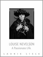 Louise Nevelson: A Passionate Life 0671731874 Book Cover