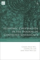 Economic Cooperation in the Shadow of Contested Sovereignty: Divided Nations 1509970150 Book Cover