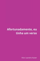 Afortunadamente, Eu Tinha Um Verso (Portuguese Edition) 6526629792 Book Cover