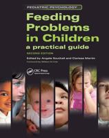 Feeding Problems in Children: A Practical Guide, Second Edition 1138449997 Book Cover