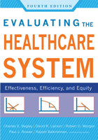 Evaluating the Healthcare System: Effectiveness, Efficiency, and Equity, Fourth Edition 1567935230 Book Cover