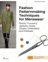 Fashion Patternmaking Techniques for Menswear: Shirts, Trousers, Jackets, Coats, Cloaks, Underwear and Knitwear 8419220469 Book Cover
