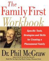 The Family First Workbook: Specific Tools, Strategies, and Skills for Creating a Phenomenal Family 0743280733 Book Cover