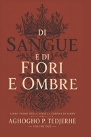 DI SANGUE E FIORITURA OMBRE (La corona cinerea) (Italian Edition) B0H5G2PZ7V Book Cover